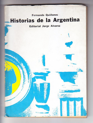 Fernando Quiñones Historias De La Argentina Jorge Alvarez