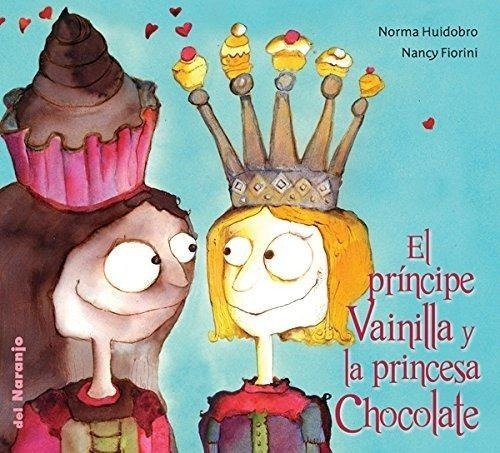 Principe Vainilla Y La Princesa Chocolate, El - Luna De Azaf