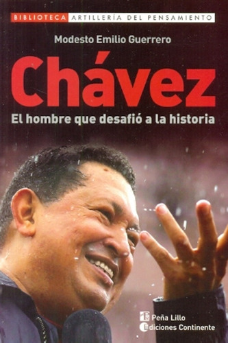 Chavez, El Hombre Que Desafio A La Historia - Modesto Emilio