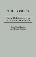 The Losers : Gang Delinquency In An American Suburb - Lau...