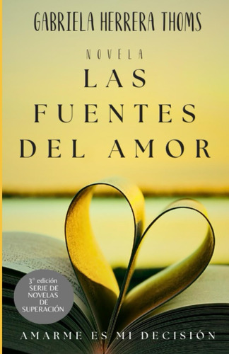 Libro: Las Fuentes Del Amor: La Experiencia De Encontrar El 