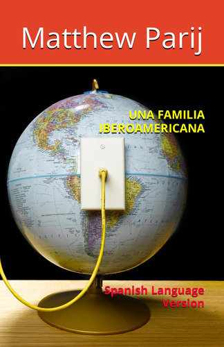 Una Familia Iberoamericana: Spanish Language Version (iberia