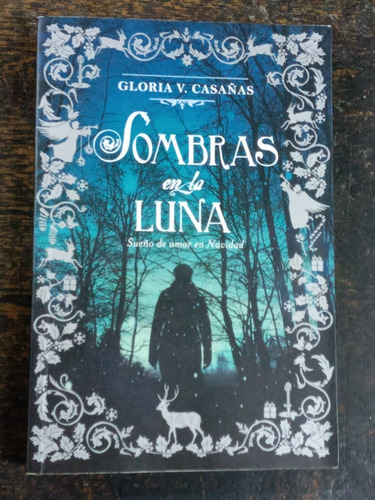 Imagen 1 de 3 de Sombras En La Luna * Gloria V. Casañas * P&j *