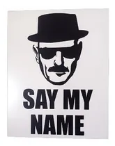 Comprar Placa Decorativa Da Serie Breaking Bad- Say My Name