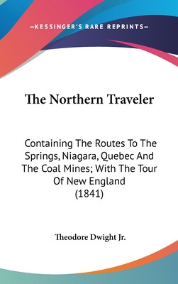 Libro The Northern Traveler: Containing The Routes To The...