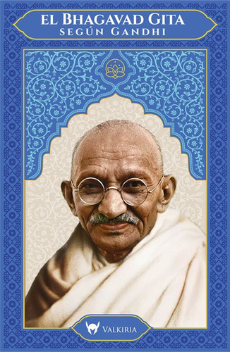 El Bhagavad Gita Según Gandhi / Ghandi