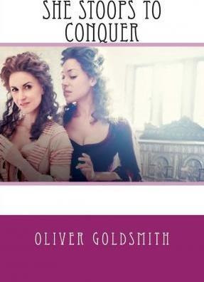She Stoops To Conquer - Ms Oliver Goldsmith (paperback)