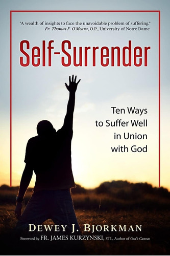 Libro: Self Surrender: Ten Ways To Suffer Well In Union With