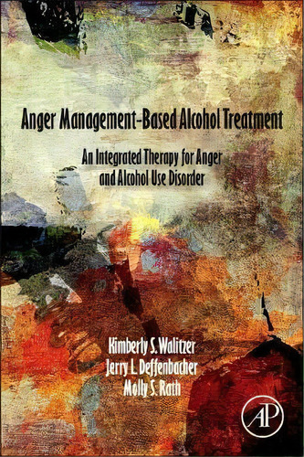 Anger Management Based Alcohol Treatment, De Kimberly Walitzer. Editorial Elsevier Science Publishing Co Inc, Tapa Blanda En Inglés