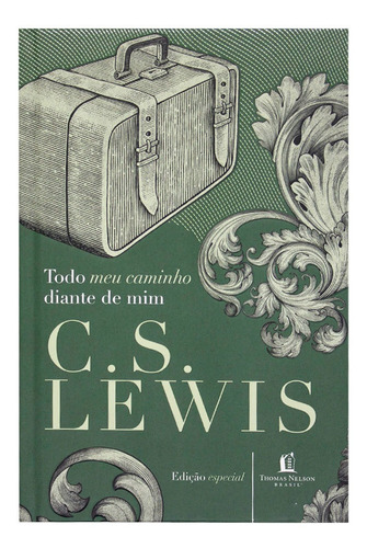 Livro Todo Meu Caminho Diante De Mím - C.s. Lewis