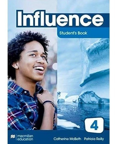 Influence 4 Student's Book And App Pack, De Catherine Mcbeth; Patricia Relly., Vol. 4. Editora Macmillan Education, Capa Mole, Edição 1 Em Inglês, 2020