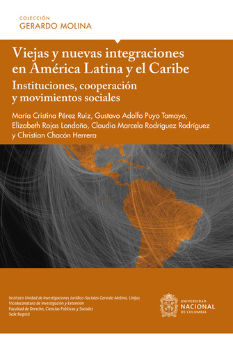 Viejas Y Nuevas Integraciones En América Latina Y El Caribe.
