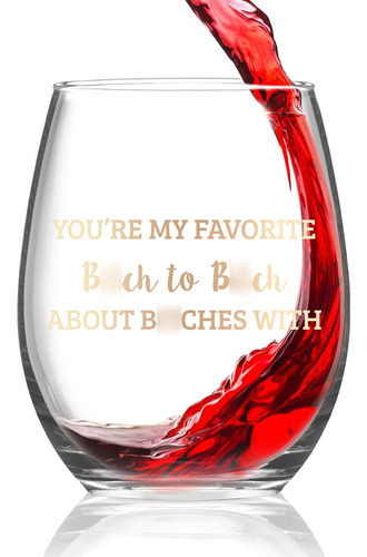 Regalo Para Amigos: You're My Favorite B To About With Wine