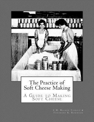 Libro The Practice Of Soft Cheese Making : A Guide To Mak...