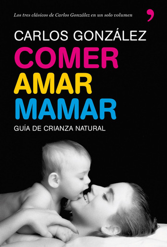 Comer, Amar, Mamar - Carlos González