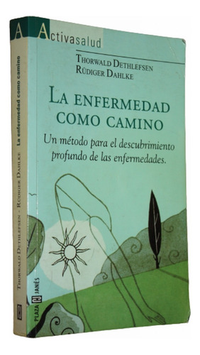 La Enfermedad Como Camino - Thorwald Dethlefsen / R. Dalhke