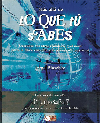 Libro Mas Alla De Lo Que Tu Sabes (jorge Blaschke)