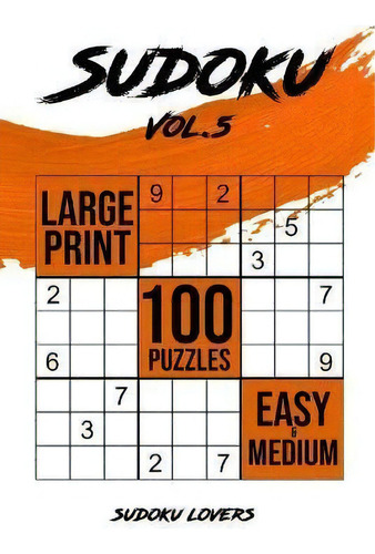 Sudoku Large Print : 100 Easy And Medium Puzzles, De Sudoku Lovers. Editorial Sudoku Books, Tapa Blanda En Inglés