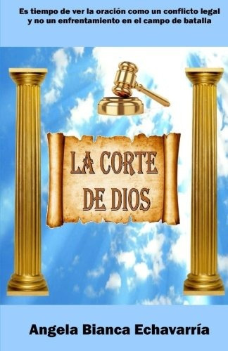 Libro : La Corte De Dios  - Angela Biancca Echavarria