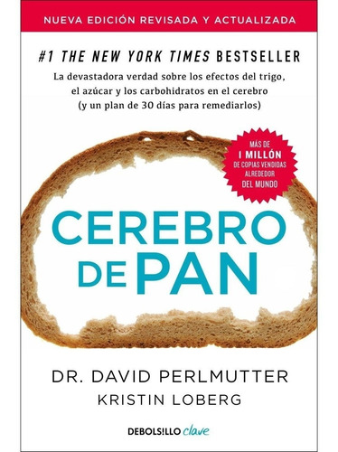 Cerebro de pan: (Nueva edición revisada y actualizada), de David Perlmutter., vol. 0.0. Editorial Debols!Llo, tapa blanda, edición 2.0 en español, 2022