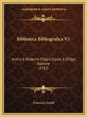 Libro Biblioteca Bibliografica V1: Antica E Moderna D'ogn...
