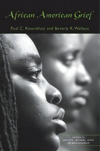 African American Grief, De Paul C. Rosenblatt. Editorial Taylor Francis Ltd, Tapa Blanda En Inglés