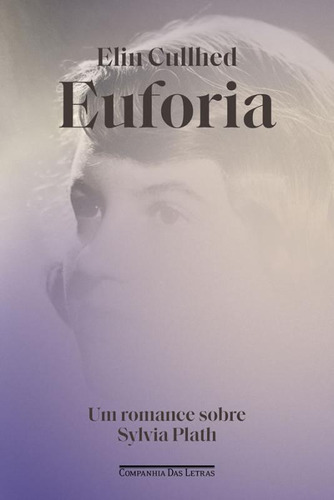 Euforia Um Romance Sobre Sylvia Plath