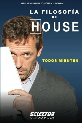 Libro: La Filosofía De House: Todos Mienten (interes General