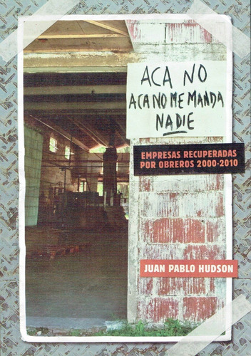 Aca No Aca No Me Manda Nadie - Hudson J.p (libro)