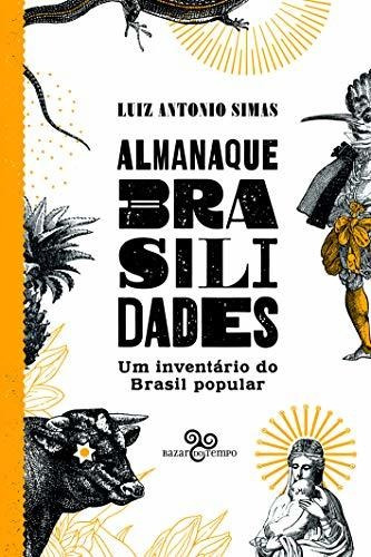 Libro Almanaque Brasilidades Um Inventário Do Brasil Popular