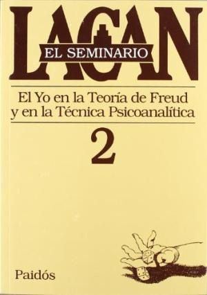 Seminario 02 - El Yo En La Teoría De Freud, Lacan, Paidós