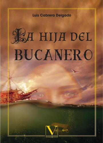 La Hija Del Bucanero - Luis Cabrera Delgado