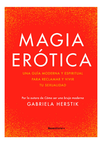 Magia Erótica. Gabriela Herstik