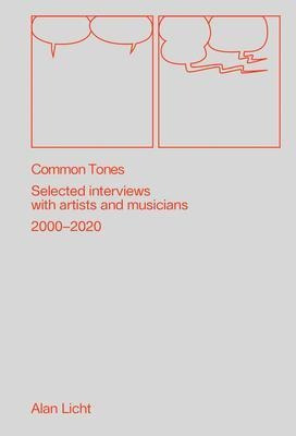 Common Tones : Selected Interviews With Artists And Music...