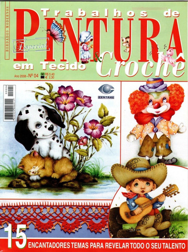 Revista Pintura Em Tecido & Crochê Especial Ano 2008 N° 04