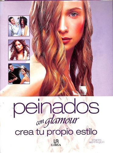 Peinados Con Glamour. Crea Tu Propio Estilo - Worhington, Ch