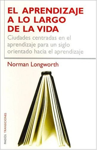 El Aprenizaje A Lo Largo De La Vida.. - Norman Longworth