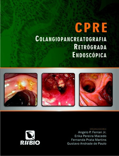 Cpre - Colangiopancreatografia Retrograda Endoscopica