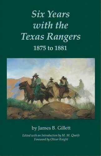 Six Years With The Texas Rangers, 1875 To 1881, De James B. Gillett. Editorial University Nebraska Press, Tapa Blanda En Inglés