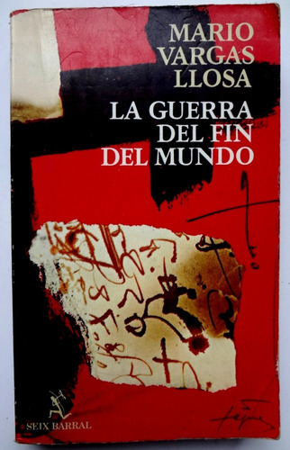 Mario Vargas Llosa - La Guerra Del Fin Del Mundo (1981)