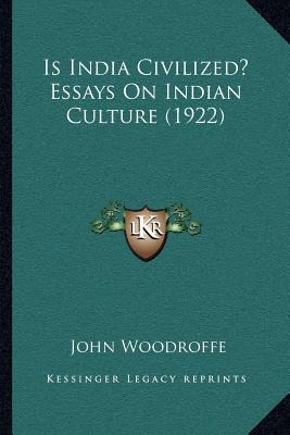 Libro Is India Civilized? Essays On Indian Culture (1922)...