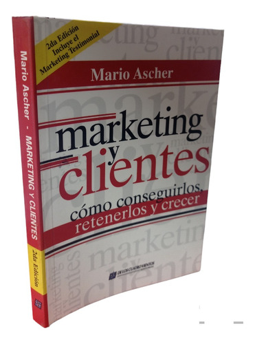 Marketing Y Clientes 2a Ed. M. Ascher De Los Cuatro Vientos