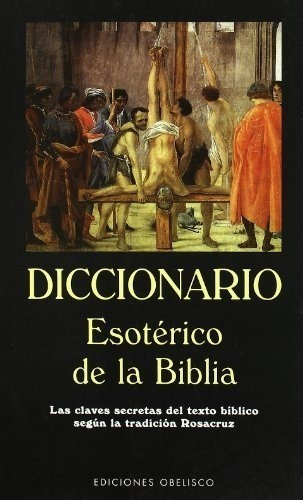 Diccionario Esoterico De La Biblia : Edic Obelisco 