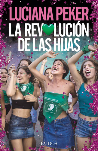 La Revolución De Las Hijas De Luciana Peker - Paidós