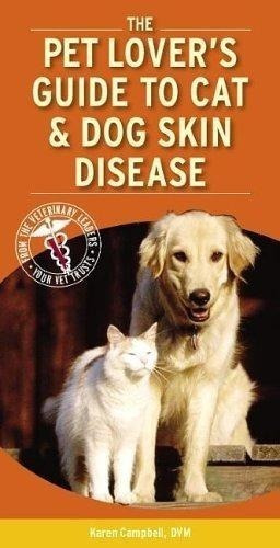 Campbell: The Pet Lover's Guide To Cat And Dog Skin Diseases