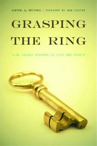 Grasping The Ring, De Gene A. Budig. Editorial University Nebraska Press, Tapa Blanda En Inglés