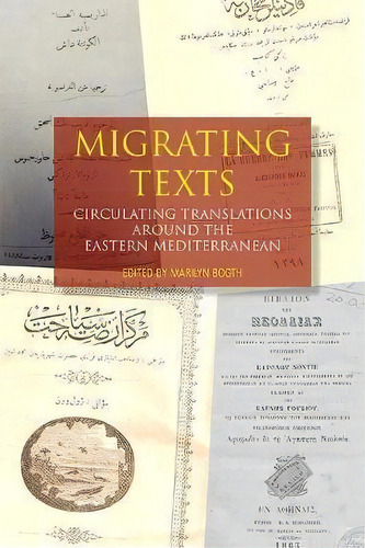 Migrating Texts : Circulating Translations Around The Ottoman Mediterranean, De Marilyn Booth. Editorial Edinburgh University Press, Tapa Dura En Inglés