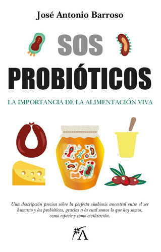 Sos Probióticos - José Antonio Barroso Flores  - *