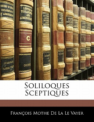 Libro Soliloques Sceptiques - De La Le Vayer, Franois Mothe