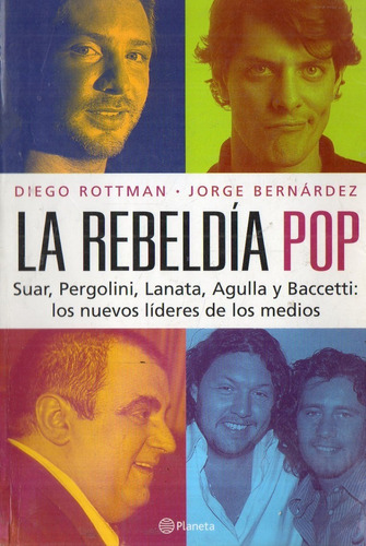 Rottman Bernardez - La Rebeldia Pop Suar Lanata Pergolini